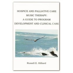 Hospice and Palliative Care Music Therapy: A Guide to Program De