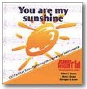 You Are My Sunshine (CD) - Music is Elementary