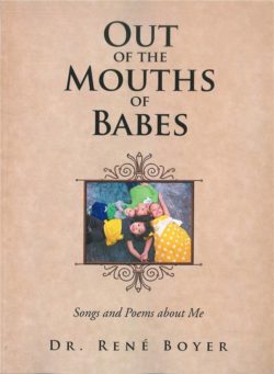 out of the mouths of babes by dr. rene boyer