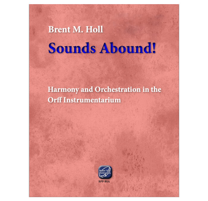 Sounds Abound Volume 2 (Book/Supplemental Materials) Timbre and Form in the Orff Instrumentarium