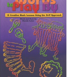 Words to Play By: 15 Creative Music Lessons Using the Orff Appro