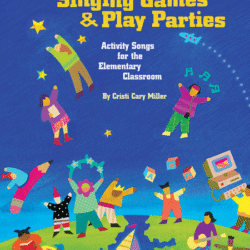 Folk Songs, Singing Games & Play Parties (Teacher Ed.)