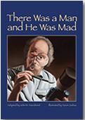 There Was a Man and He Was Mad